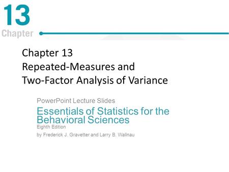 Chapter 13 Repeated-Measures and Two-Factor Analysis of Variance