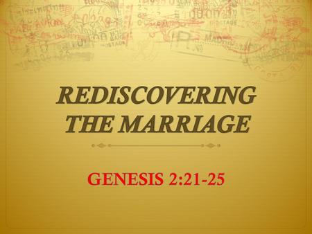 REDISCOVERING THE MARRIAGE