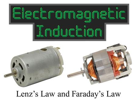 Lenz’s Law and Faraday’s Law