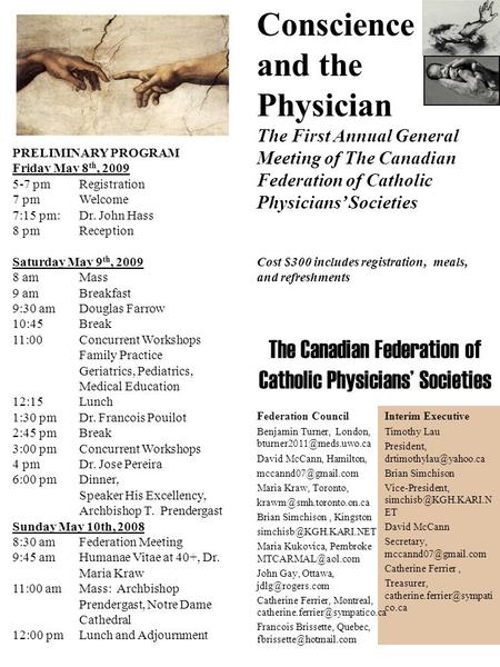 The Canadian Federation of Catholic Physicians’ Societies Interim Executive Timothy Lau President, Brian Simchison Vice-President,