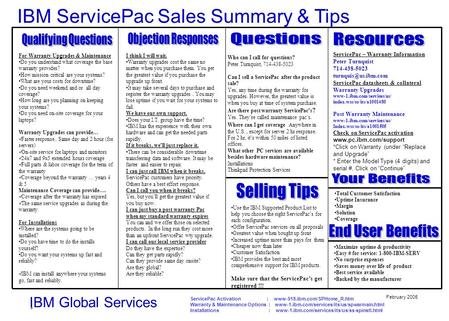 Who can I call for questions? Peter Turnquist, 714-438-5023 Can I sell a ServicePac after the product sale? Yes, any time during the warranty for upgrades.