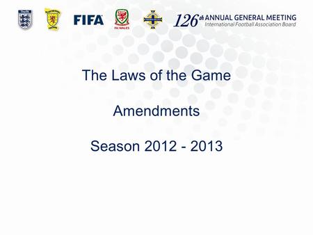 The Laws of the Game Amendments Season 2012 - 2013.