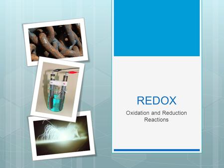 REDOX Oxidation and Reduction Reactions. Specific Learning Outcomes Define the terms oxidation, reduction, oxidant, oxidising agent, reluctant, reducing.