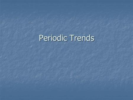 Periodic Trends.