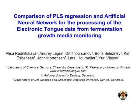 Comparison of PLS regression and Artificial Neural Network for the processing of the Electronic Tongue data from fermentation growth media monitoring Alisa.