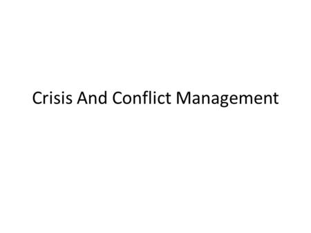 Crisis And Conflict Management. Conflicts of Interest Lecture 20 2.