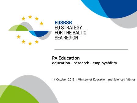 PA Education education – research - employability 14 October 2015 | Ministry of Education and Science| Vilnius.