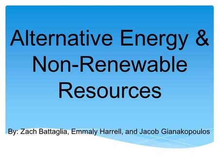 Alternative Energy & Non-Renewable Resources