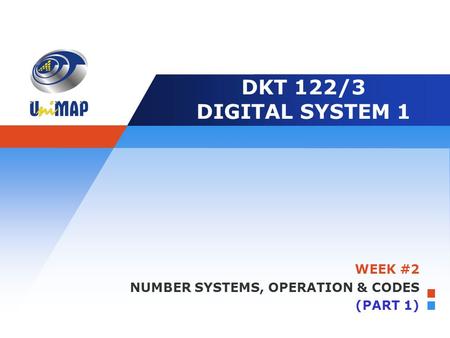 WEEK #2 NUMBER SYSTEMS, OPERATION & CODES (PART 1)