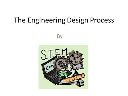 The Engineering Design Process