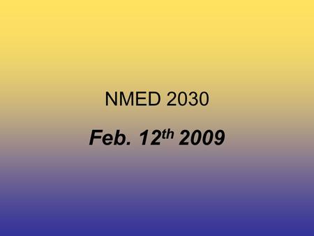 NMED 2030 Feb. 12 th 2009. NMED 2030 Today’s Class… Video Assignment Production Day.