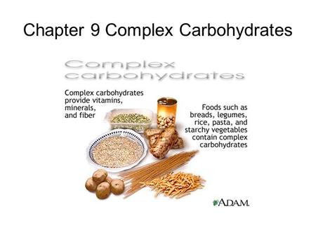 Chapter 9 Complex Carbohydrates. Two Names for Complex Carbohydrates 1. Polysaccharides- a chain of many sugar units or saccharides 2. Macromolecules-