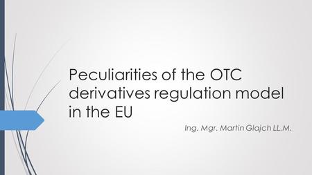 Peculiarities of the OTC derivatives regulation model in the EU