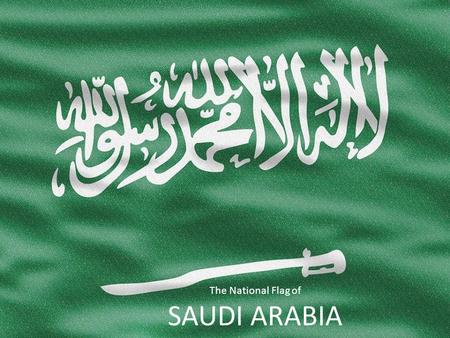 The National Flag of SAUDI ARABIA. Example Bullet Point Slide Bullet point –Sub Bullet.