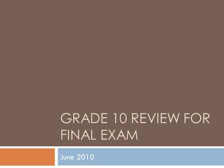 GRADE 10 REVIEW FOR FINAL EXAM June 2010. Part 1: Literary Terms (24 points)  Matching: Match the following words with the correct definition. Note: