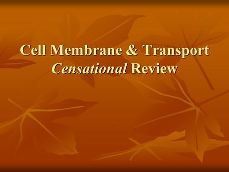 Cell Membrane & Transport Censational Review. Name the molecule with a polar “head” and two nonpolar “tails”. Name the molecule with a polar “head” and.