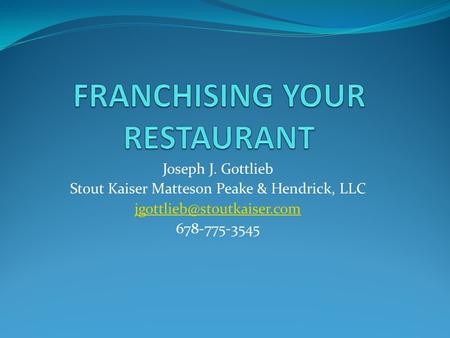 Joseph J. Gottlieb Stout Kaiser Matteson Peake & Hendrick, LLC 678-775-3545.