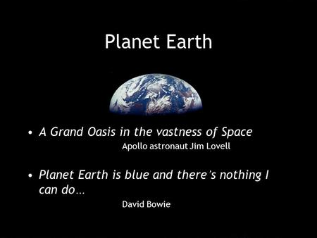 Planet Earth A Grand Oasis in the vastness of Space