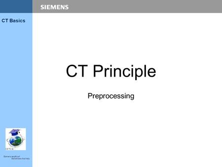 CS TC 22 CT Basics CT Principle Preprocessing. 2 CT Basics CT principle preprocessing CS TC 22 Blockdiagram image processor.