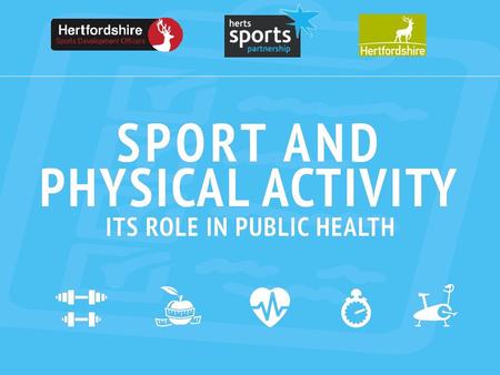 Creating a sporting habit for life. What’s it really worth?: Return on Investment for Physical Activity and Sport Suzanne Gardner Senior Health Manager.