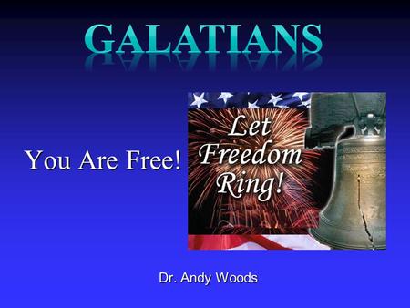 You Are Free! Dr. Andy Woods. Questions Answered Who wrote it? Paul Who wrote it? Paul Who was it written to? Galatian Who was it written to? Galatianbelievers.