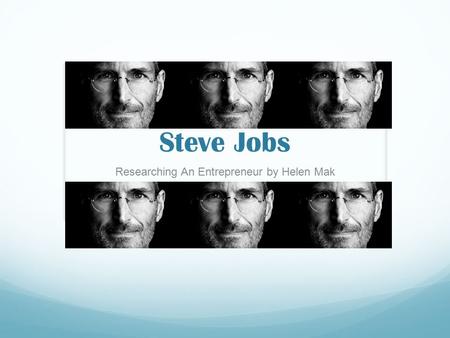 Steve Jobs Researching An Entrepreneur by Helen Mak.