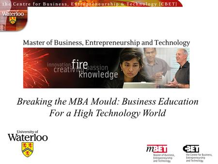 Breaking the MBA Mould: Business Education For a High Technology World.