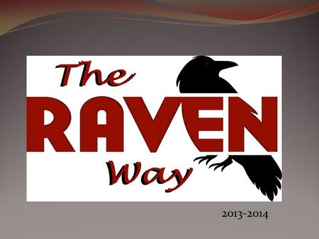 2013-2014. Overview “The Raven Way” Behavioral Expectations Plan is comprised of several components: 1) EXPECTATIONS FOR STUDENT BEHAVIOR; 2) TIERED CONSEQUENCES.