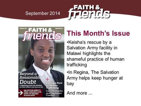 April 2010 This Month’s Issue Keisha’s rescue by a Salvation Army facility in Malawi highlights the shameful practice of human trafficking In Regina, The.