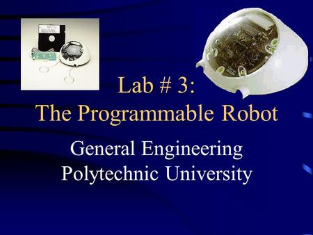 Lab # 3: The Programmable Robot General Engineering Polytechnic University.