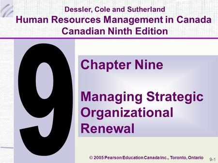 19-# Dessler, Cole and Sutherland Human Resources Management in Canada Canadian Ninth Edition Chapter Nine Managing Strategic Organizational Renewal ©