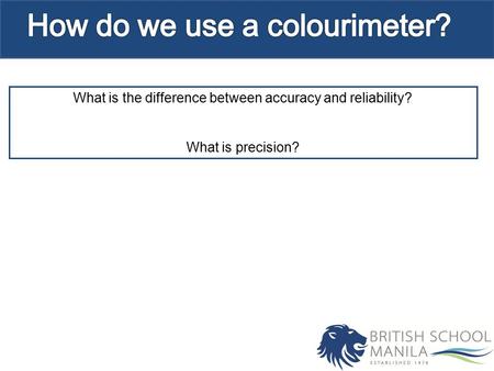 What is the difference between accuracy and reliability? What is precision?