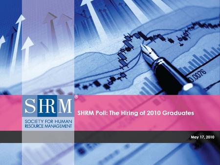 May 17, 2010 SHRM Poll: The Hiring of 2010 Graduates.