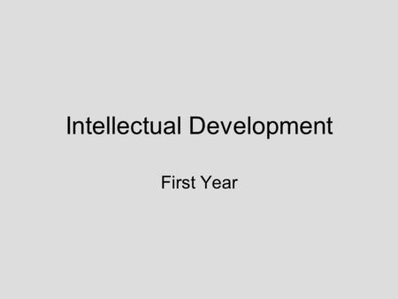 Intellectual Development First Year. If you lean back in your chair, what will happen?