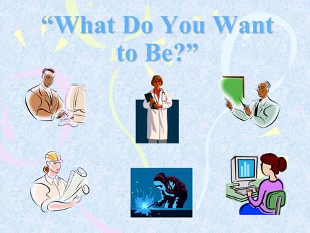 “What Do You Want to Be?”. Phonetic exercise Read the phonetic symbols: [ ʌ ] [w] [f] [ð] [ ʃ ] [t ʃ ] [i] [ ʌ ] [w] [f] [ð] [ ʃ ] [t ʃ ] [i] [ ɔ ] [l]