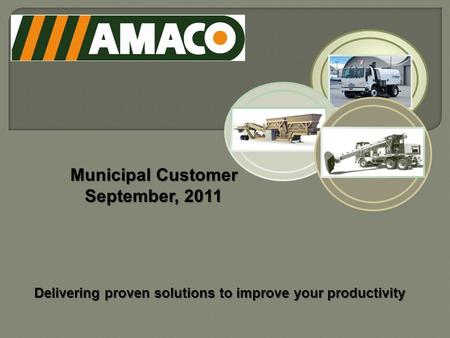 Delivering proven solutions to improve your productivity Municipal Customer September, 2011.