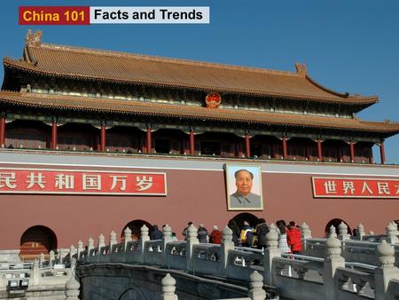 China 101 Facts and Trends. China 101 Key facts Full Name – People’s Republic of China (PRC) Population - 1.3 billion (July 2007 UN estimate) Size - 9.6.