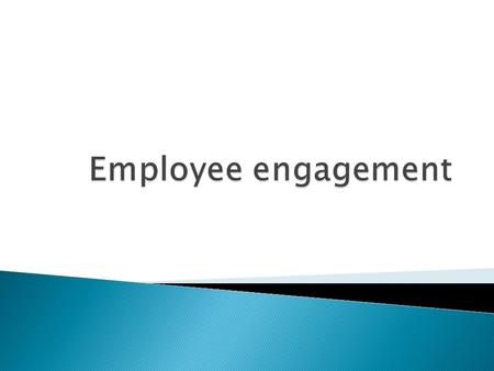 Gallup Q12Yes/ No Do you know what is expected of you at work? Do you have the materials and equipment you need to do your work right? At work, do you.