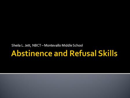 Sheila L. Jett, NBCT – Montevallo Middle School.  What are some ways that you can show more responsibility?