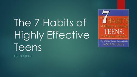 The 7 Habits of Highly Effective Teens