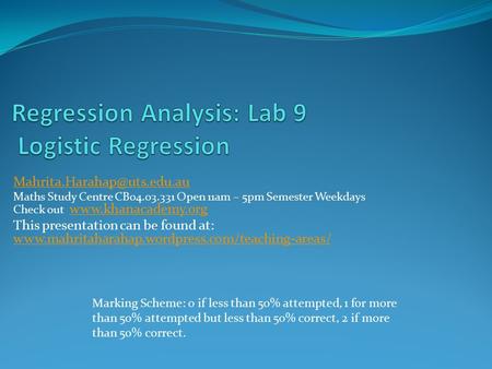 Maths Study Centre CB04.03.331 Open 11am – 5pm Semester Weekdays Check out   This presentation.