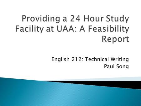 English 212: Technical Writing Paul Song. o Introduction o Criteria o Methods o Research and Results o Conclusions o Recommendations.