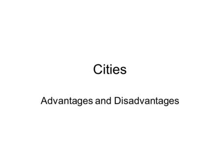 Cities Advantages and Disadvantages. Noise Leader problems.