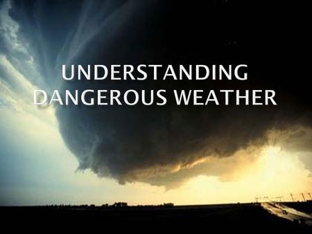  How does the weather system form?  Where does it form?  When (what time of year) does it occur?  What are the effects of it?  Why is it considered.