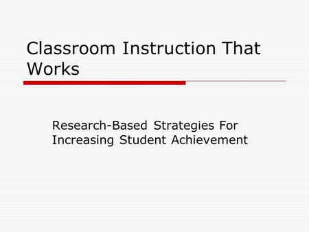 Classroom Instruction That Works Research-Based Strategies For Increasing Student Achievement.