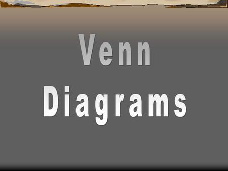 A Venn Diagram uses circles to show relationships between sets of data and how the information may overlap.