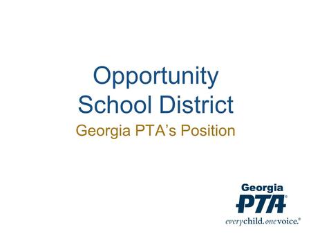 Opportunity School District Georgia PTA’s Position.