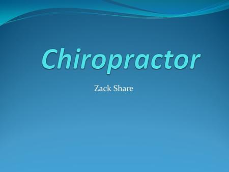 Zack Share. Job Overview Starting the day off early at the office, and getting set up for the day to come Begin diagnosing patients throughout the duration.