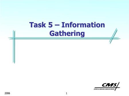 1 2006 Task 5 – Information Gathering. Task 5 2006 2 Task 5 Information Gathering Title Change – Subtask 5E - Medication Pass and Pharmacy Services Text.