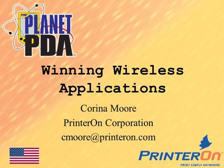 Winning Wireless Applications Corina Moore PrinterOn Corporation